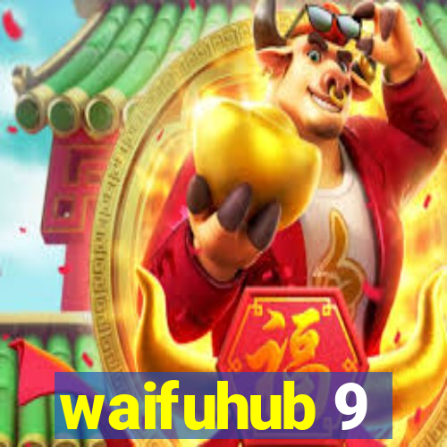 waifuhub 9